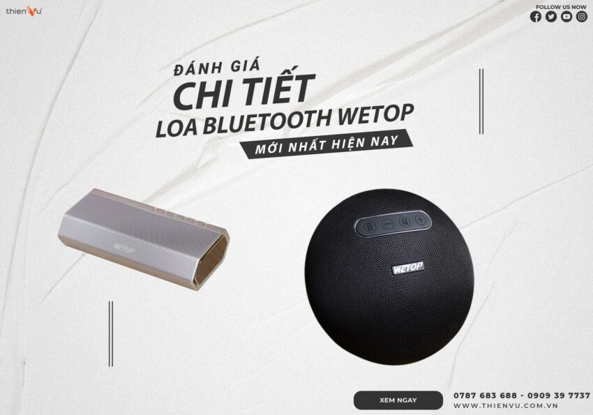 Đánh Giá Chi Tiết Loa Bluetooth Wetop Mới Nhất Hiện Nay