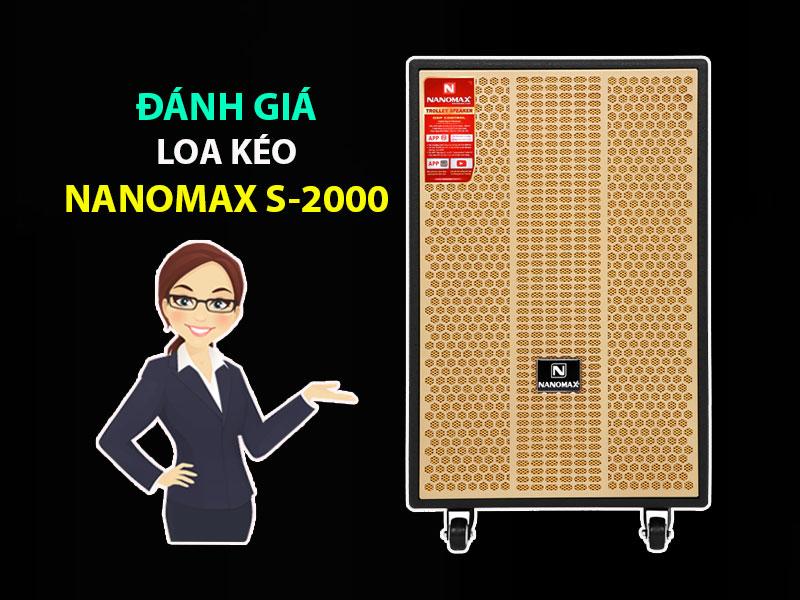Review Loa kéo Nanomax S-2000 có thật sự tốt? Loa khủng – Hát hay – Giá rẻ