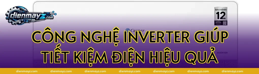 Công nghệ Inverter giúp tiết kiệm điện hiệu quả