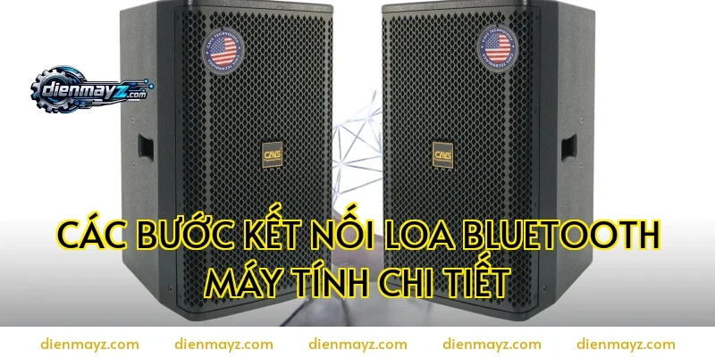 Các bước kết nối loa bluetooth máy tính chi tiết