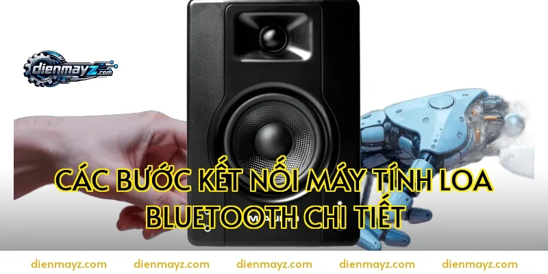 Các bước kết nối máy tính loa bluetooth chi tiết