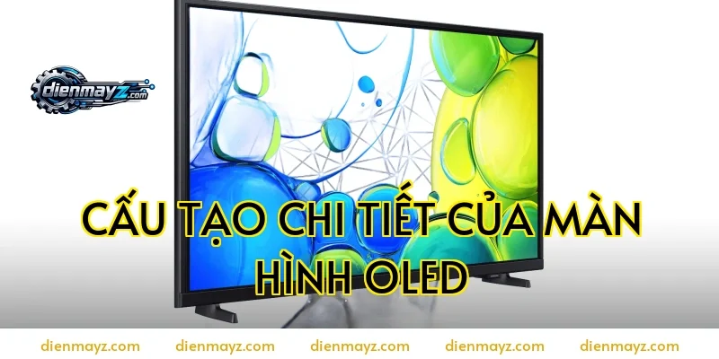Cấu tạo chi tiết của màn hình OLED