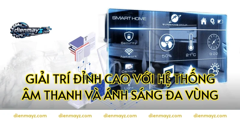 Giải Trí Đỉnh Cao Với Hệ Thống Âm Thanh Và Ánh Sáng Đa Vùng