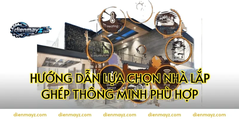Hướng dẫn lựa chọn nhà lắp ghép thông minh phù hợp
