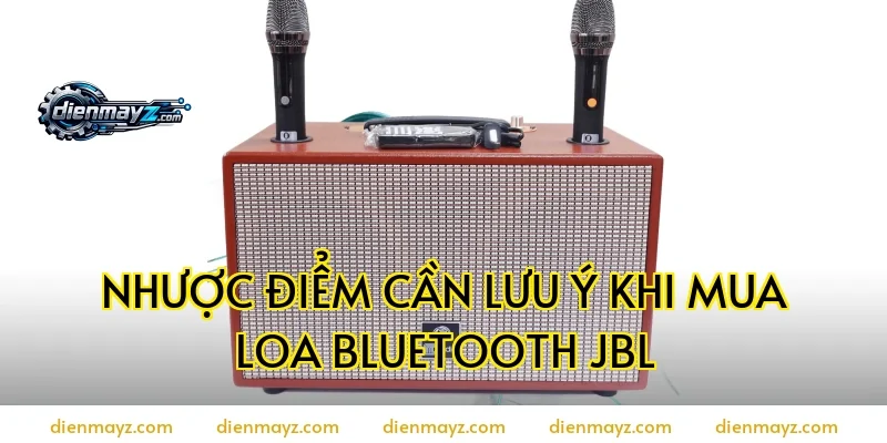 Nhược điểm cần lưu ý khi mua loa bluetooth jbl