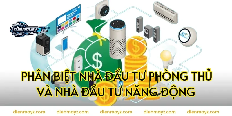 Phân biệt nhà đầu tư phòng thủ và nhà đầu tư năng động