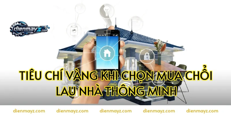Tiêu Chí Vàng Khi Chọn Mua Chổi Lau Nhà Thông Minh