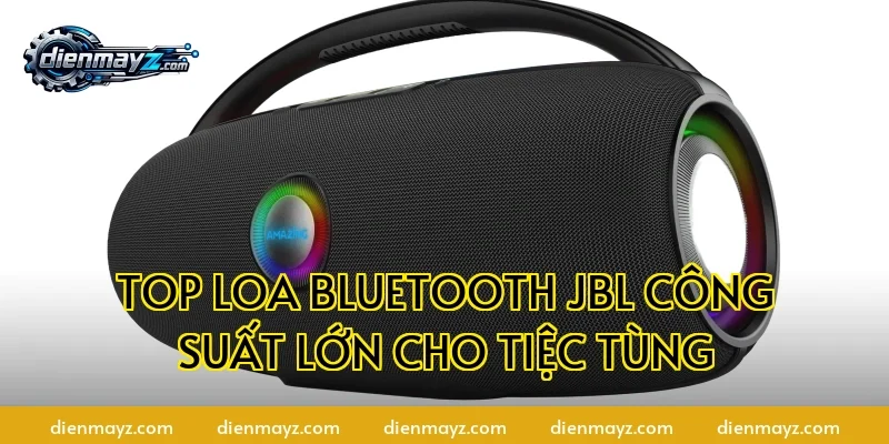 Top loa Bluetooth JBL công suất lớn cho tiệc tùng