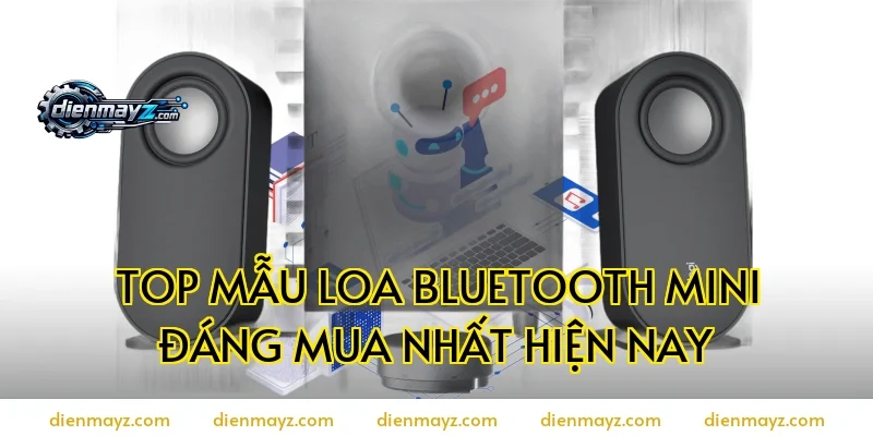 Top mẫu loa bluetooth mini đáng mua nhất hiện nay