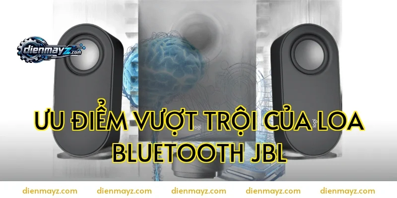 Ưu điểm vượt trội của loa bluetooth jbl