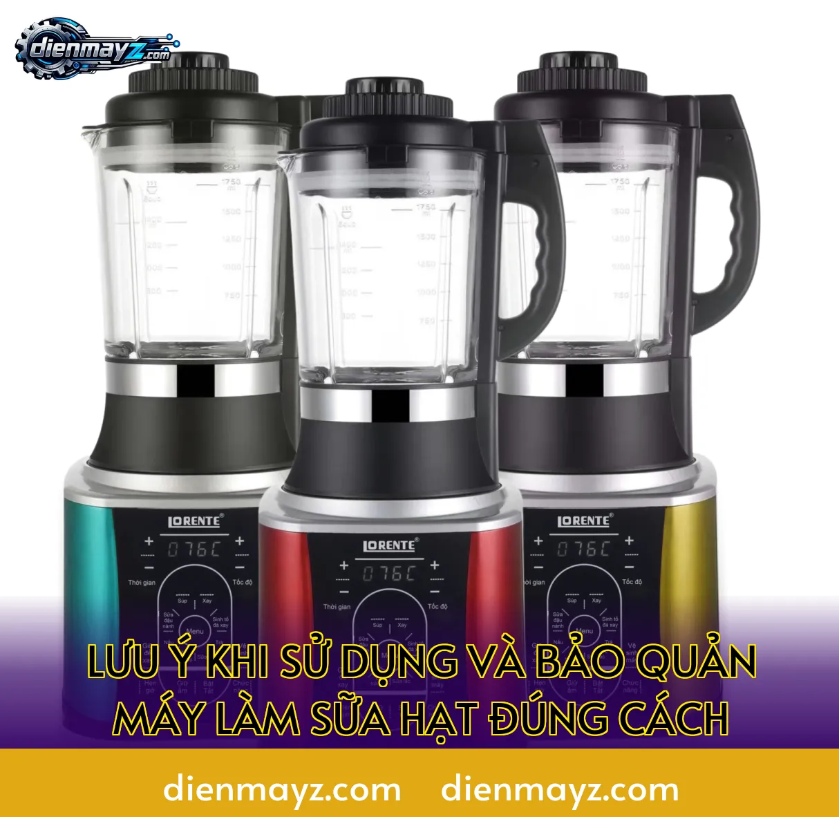 lưu ý khi sử dụng và bảo quản máy làm sữa hạt đúng cách