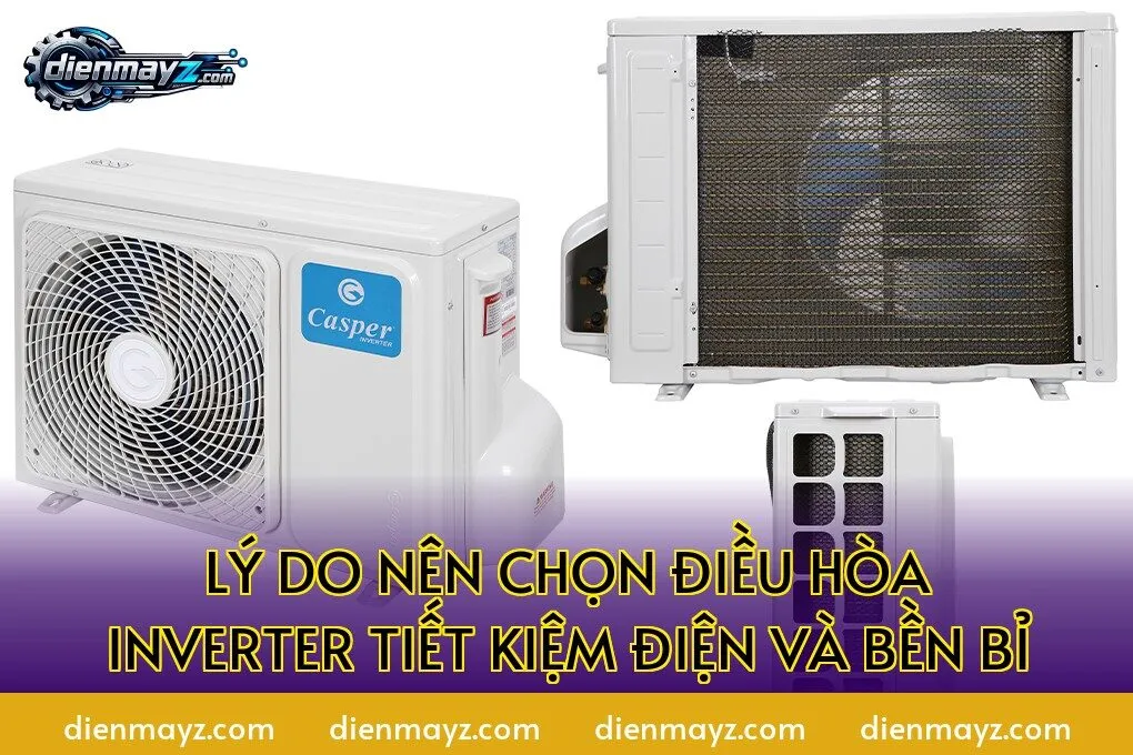 Lý do nên chọn điều hòa inverter tiết kiệm điện và bền bỉ