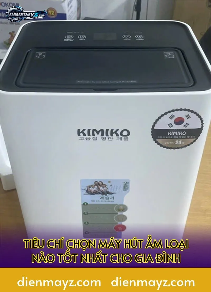 tiêu chí chọn máy hút ẩm loại nào tốt nhất cho gia đình