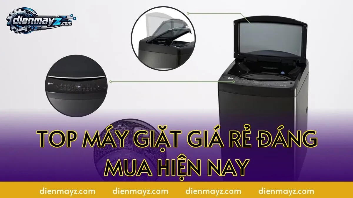top máy giặt giá rẻ đáng mua hiện nay