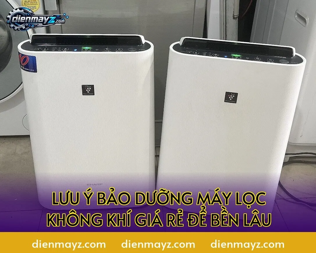 lưu ý bảo dưỡng máy lọc không khí giá rẻ để bền lâu