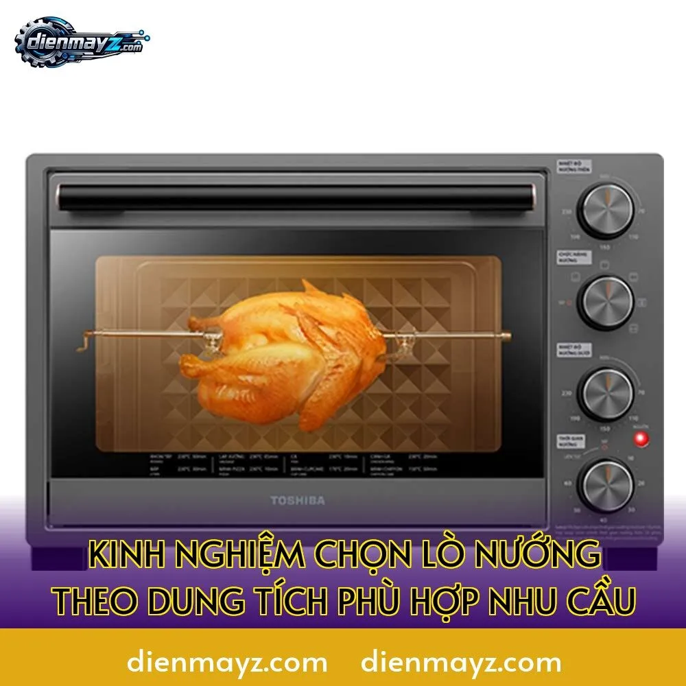kinh nghiệm chọn lò nướng theo dung tích phù hợp nhu cầu