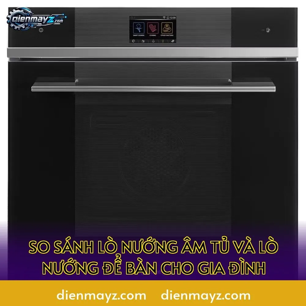 so sánh lò nướng âm tủ và lò nướng để bàn cho gia đình