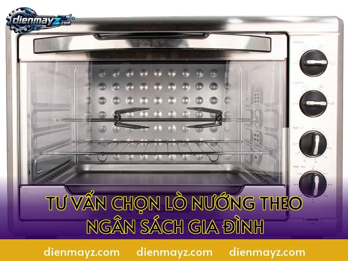 tư vấn chọn lò nướng theo ngân sách gia đình