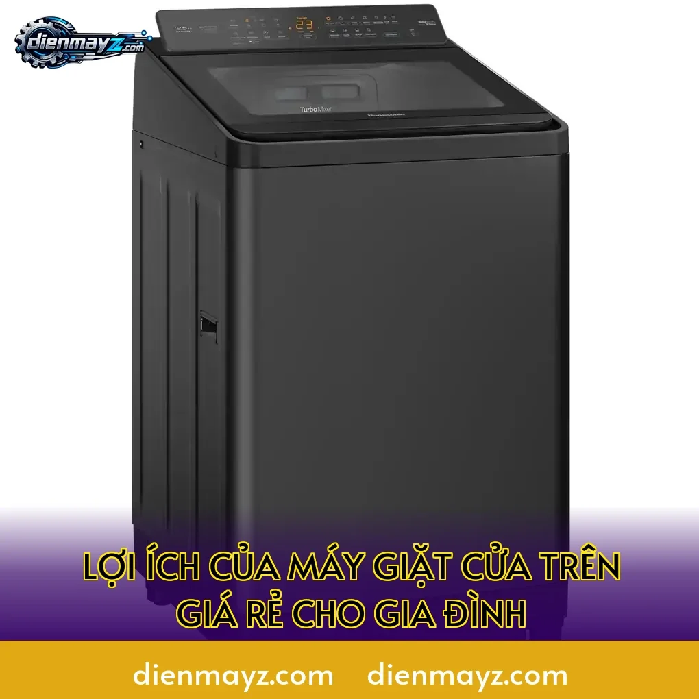 lợi ích của máy giặt cửa trên giá rẻ cho gia đình