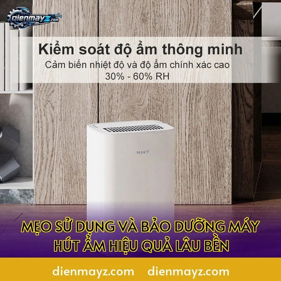 mẹo sử dụng và bảo dưỡng máy hút ẩm hiệu quả lâu bền