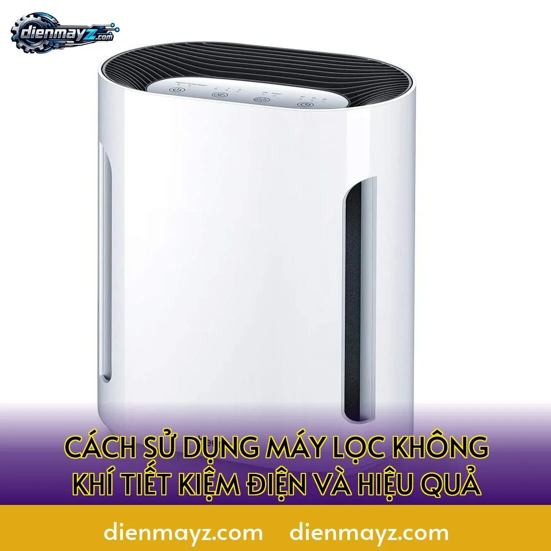 cách sử dụng máy lọc không khí tiết kiệm điện và hiệu quả