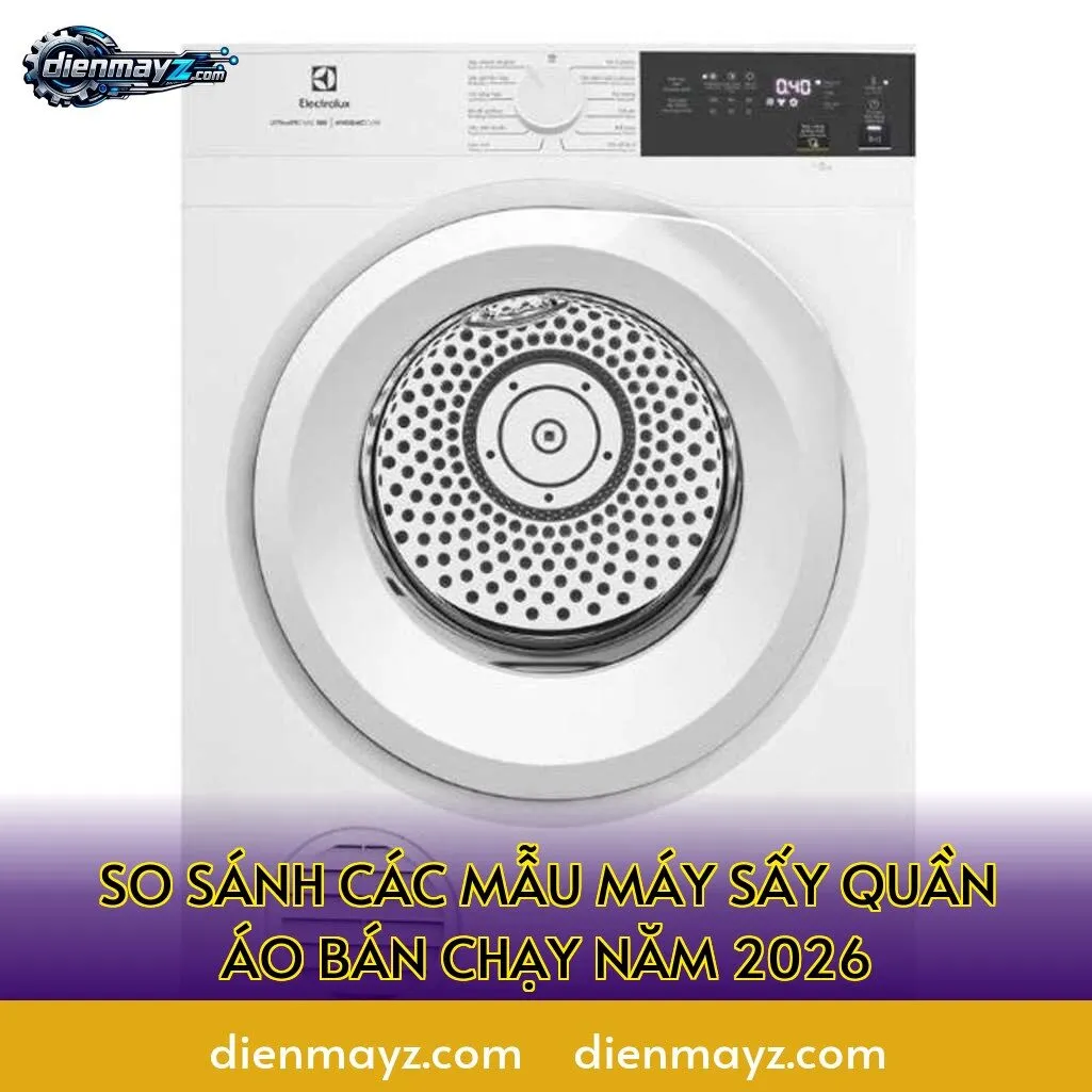 so sánh các mẫu máy sấy quần áo bán chạy năm 2026