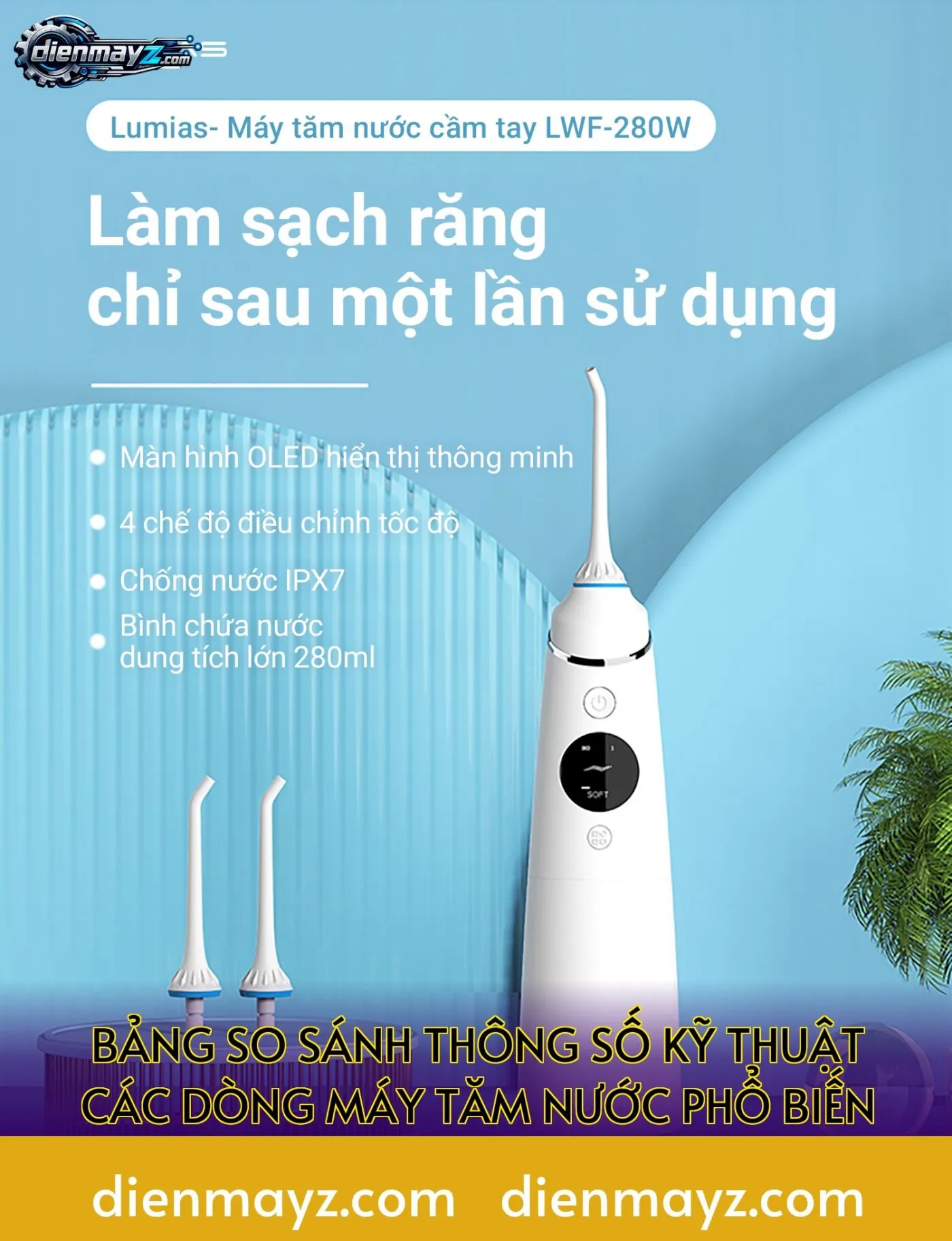 bảng so sánh thông số kỹ thuật các dòng máy tăm nước phổ biến