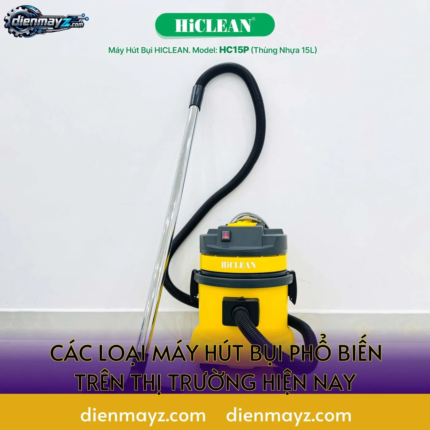các loại máy hút bụi phổ biến trên thị trường hiện nay