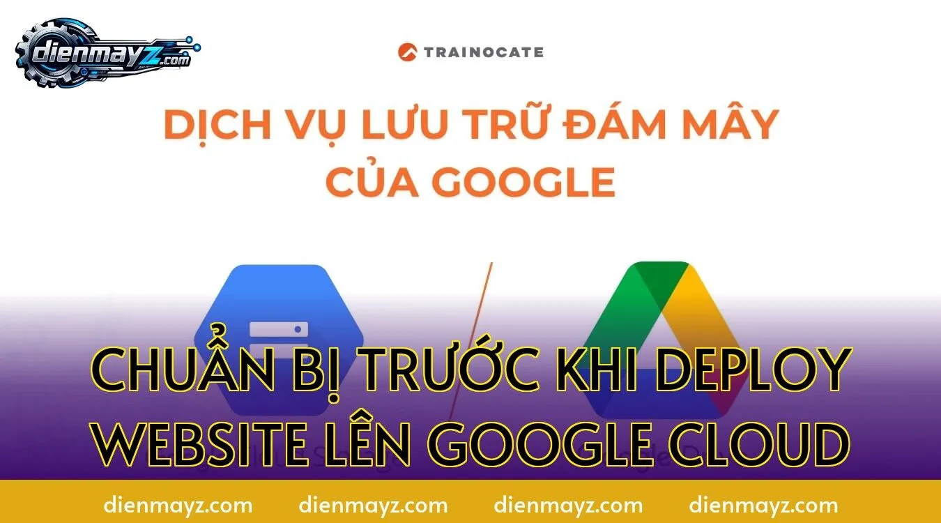 Chuẩn bị trước khi deploy website lên Google Cloud