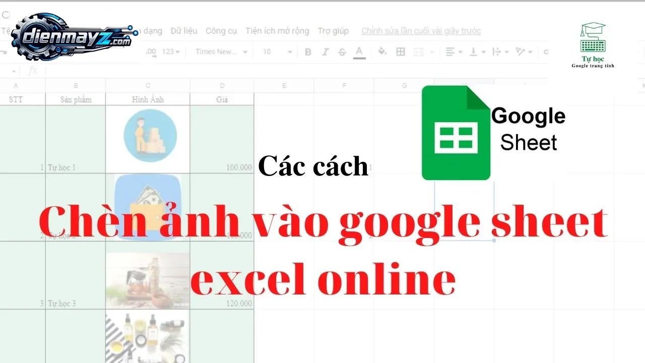 Hướng Dẫn Chèn Ảnh Google Sheets